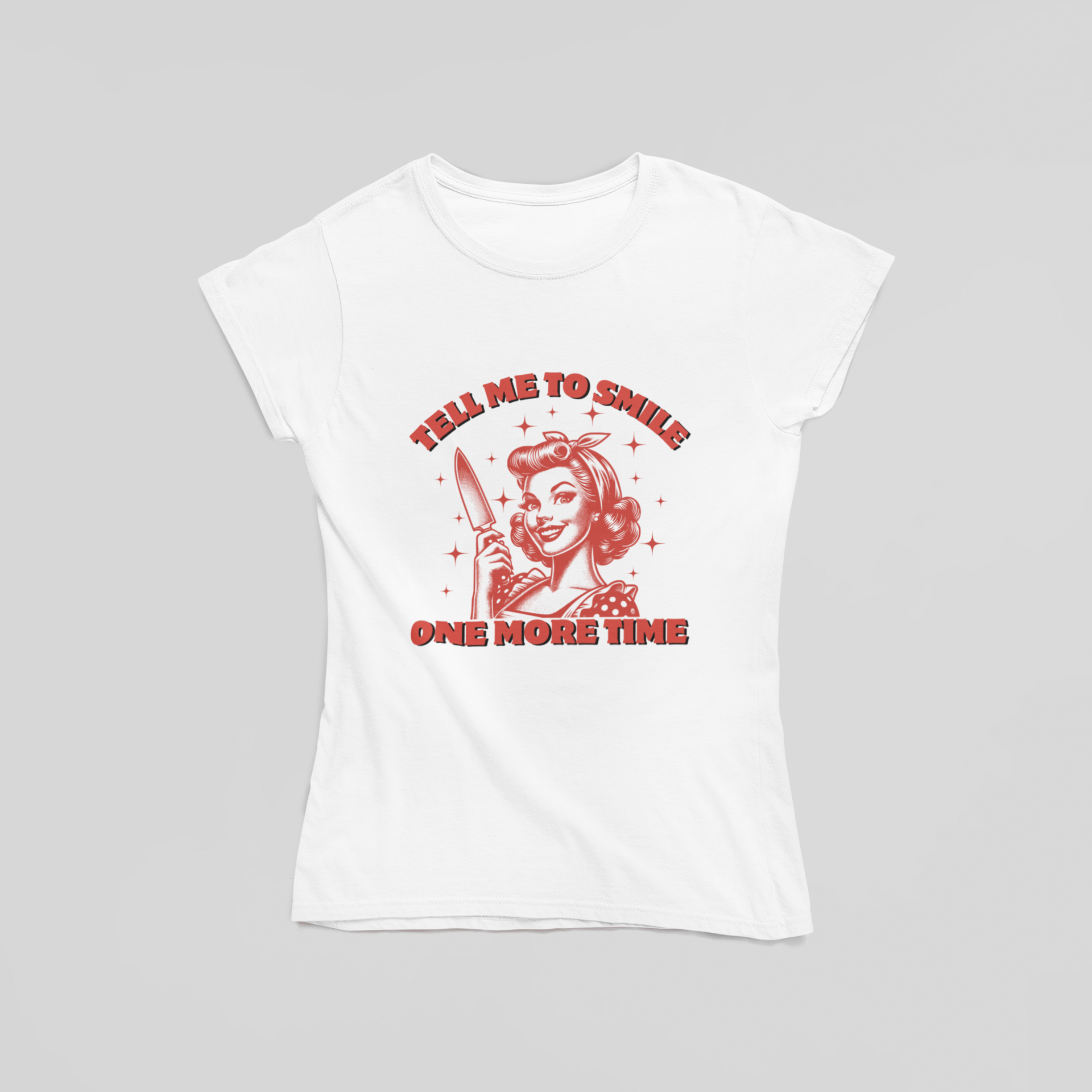 Tell Me To Smile One More Time T-Shirt - The Kaleshi Collective
