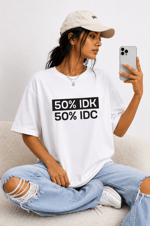 50% IDK 50% IDC T-Shirt - The Kaleshi Collective
