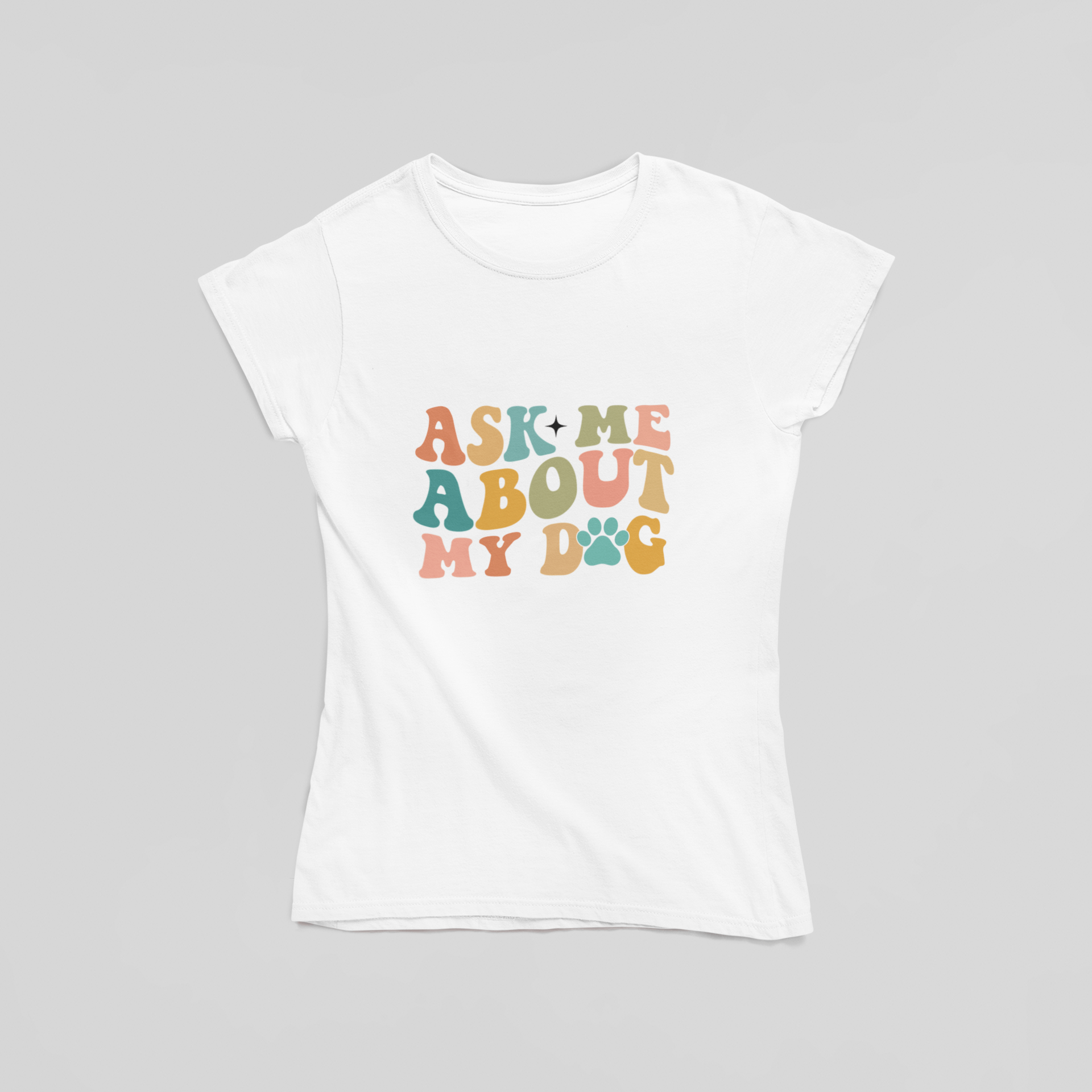 Ask Me About My Dog T-Shirt - The Kaleshi Collective