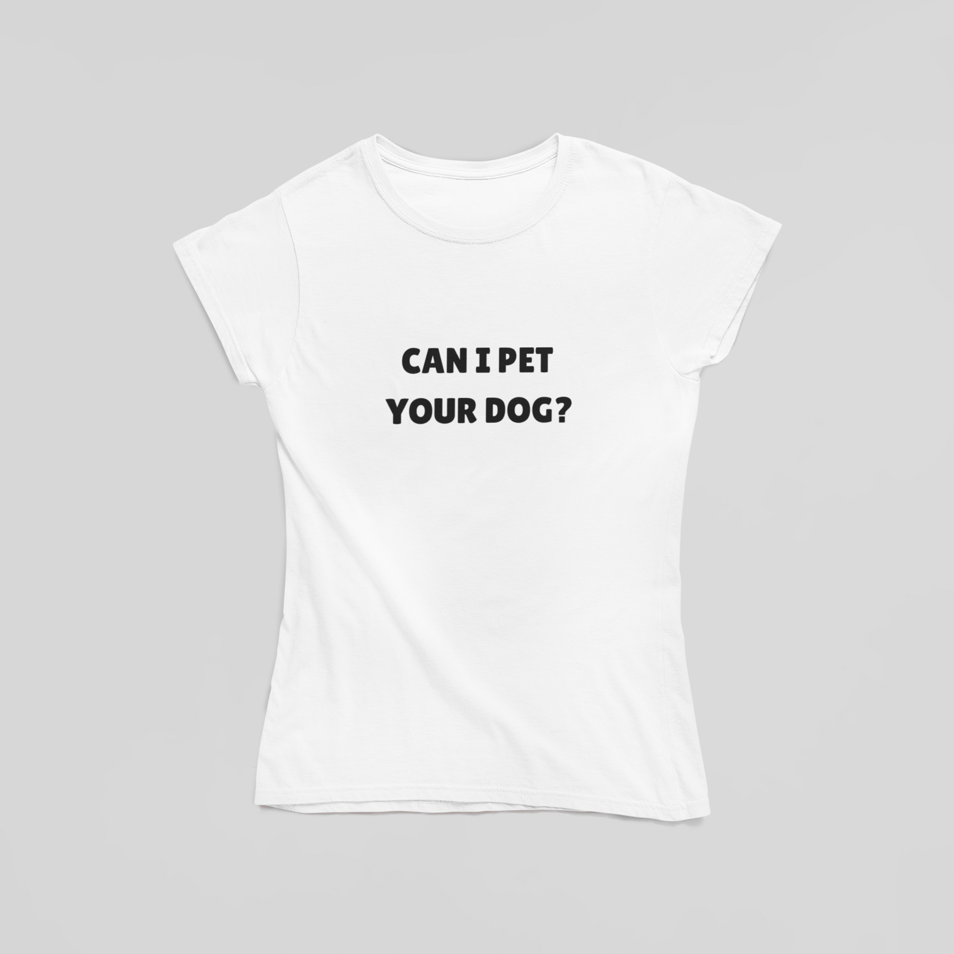Can I Pet Your Dog? T-Shirt - The Kaleshi Collective