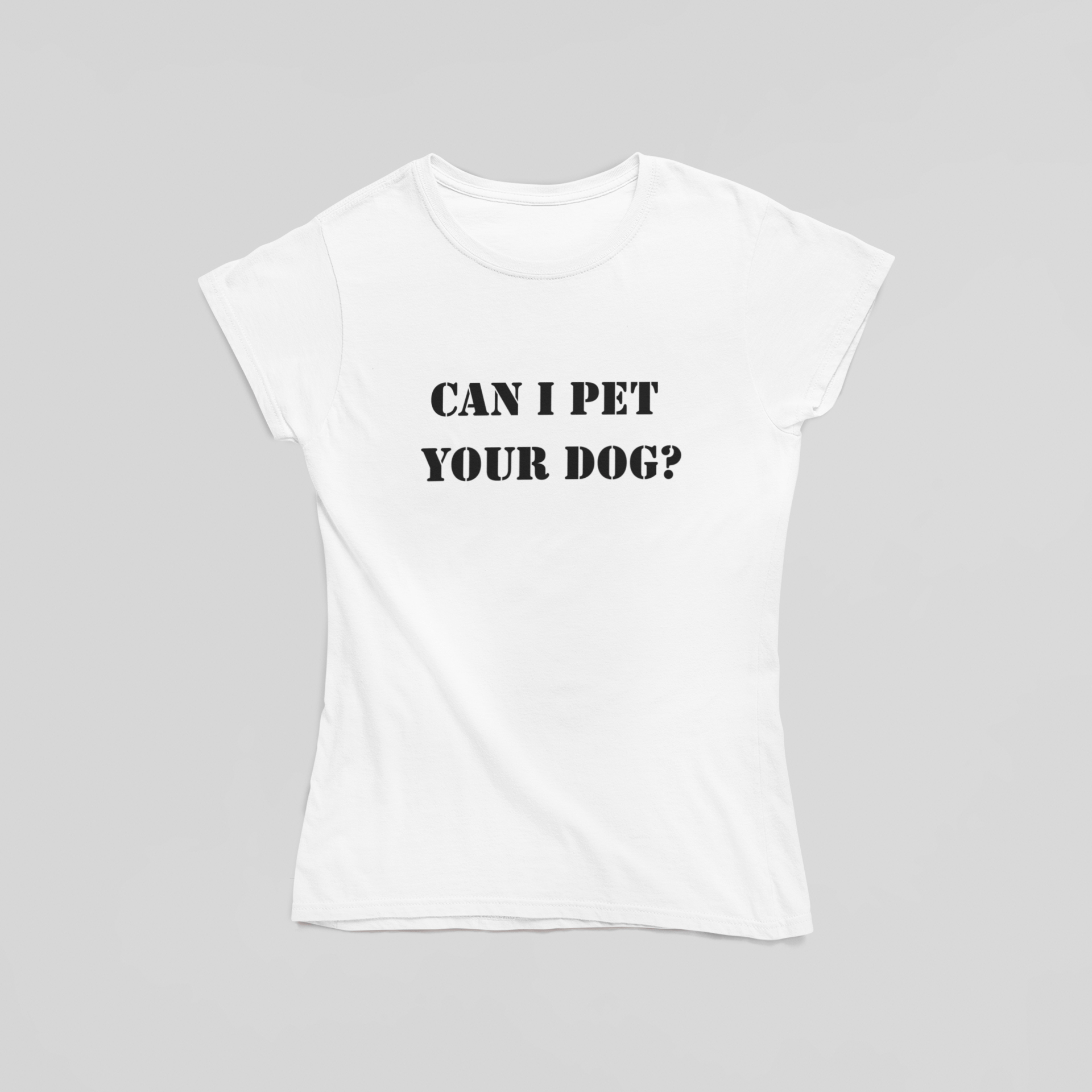 Can I Pet Your Dog? T-Shirt - The Kaleshi Collective