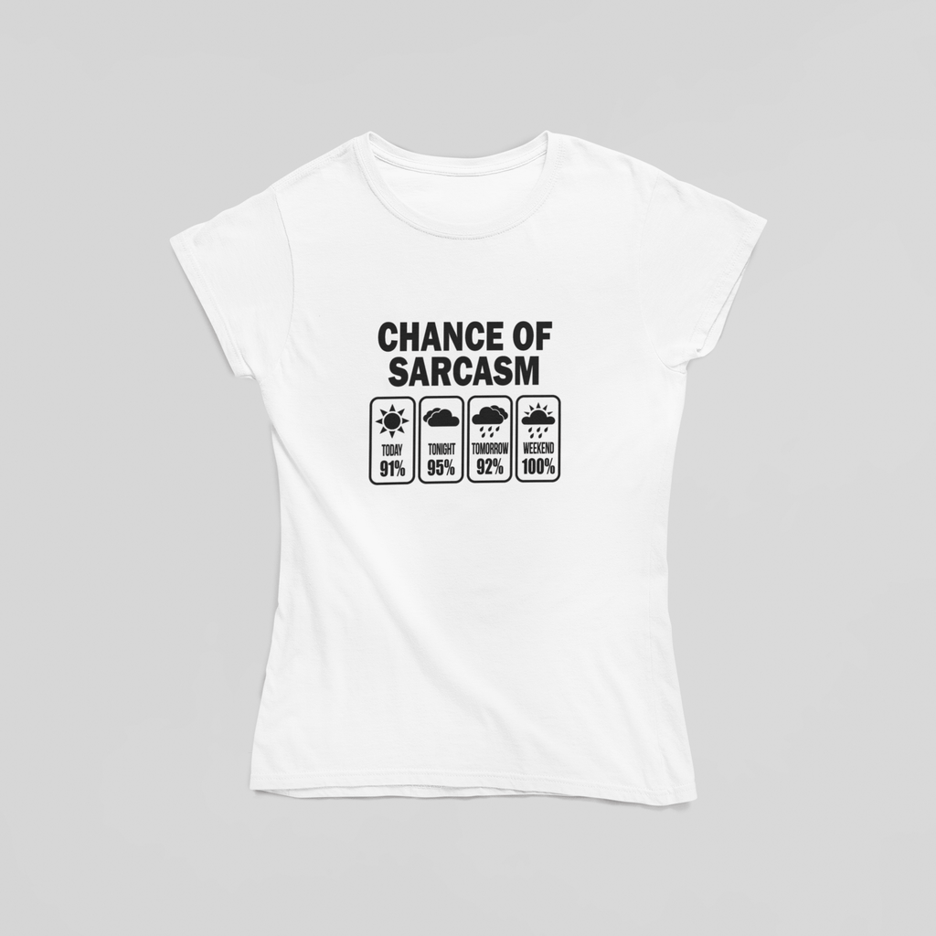 Chance of Sarcasm T-Shirt - The Kaleshi Collective