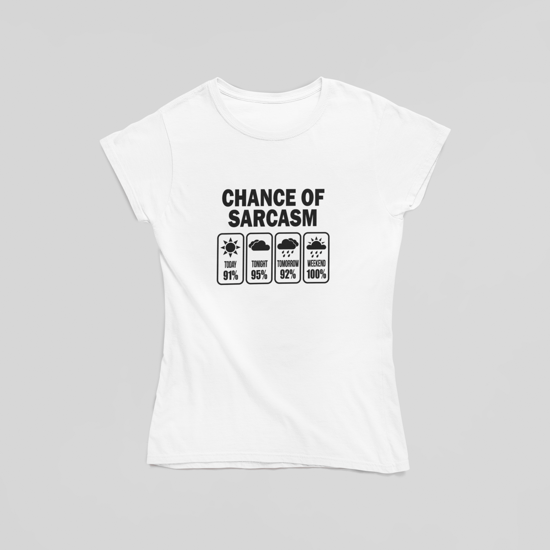 Chance of Sarcasm T-Shirt - The Kaleshi Collective