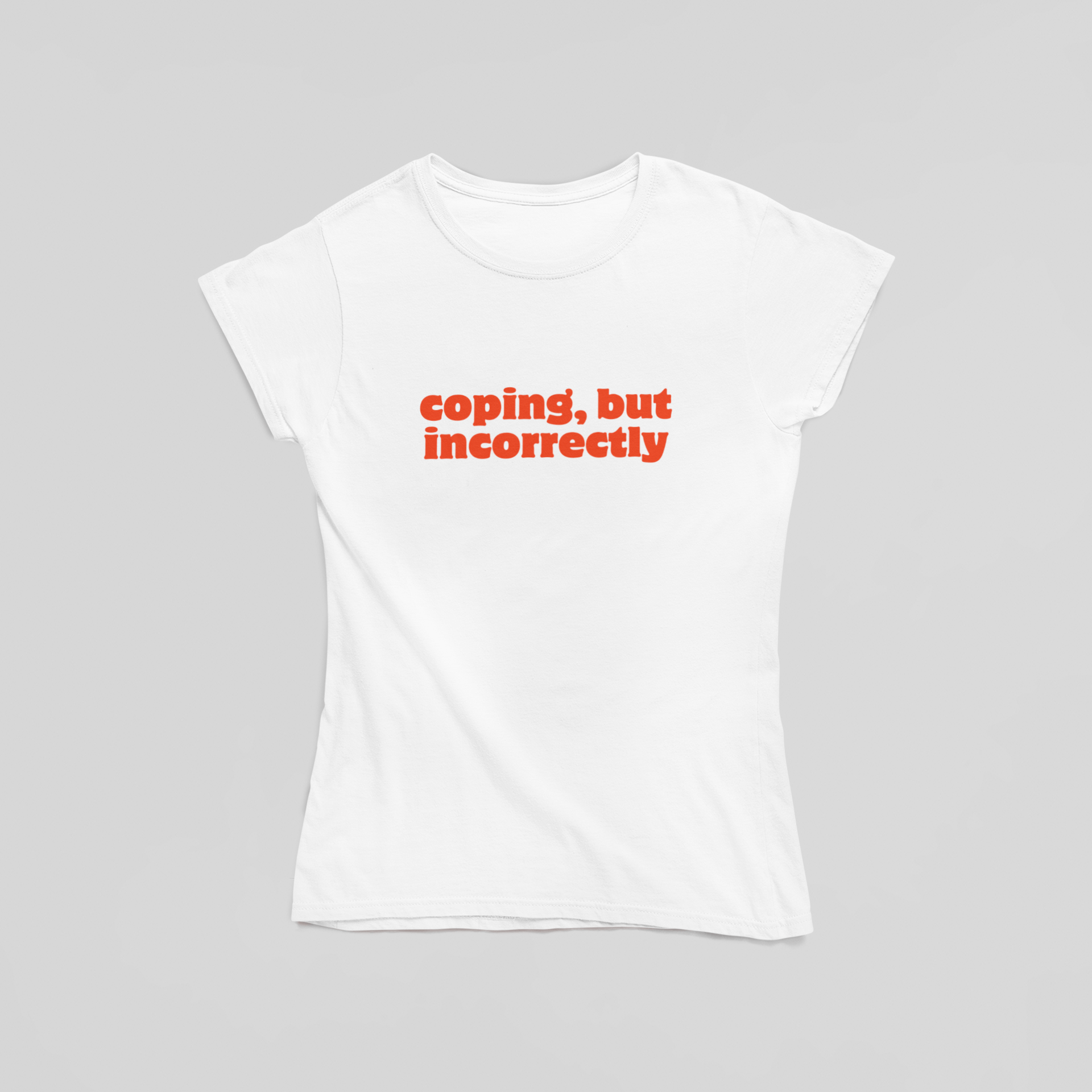 Coping, but incorrectly T-Shirt - The Kaleshi Collective