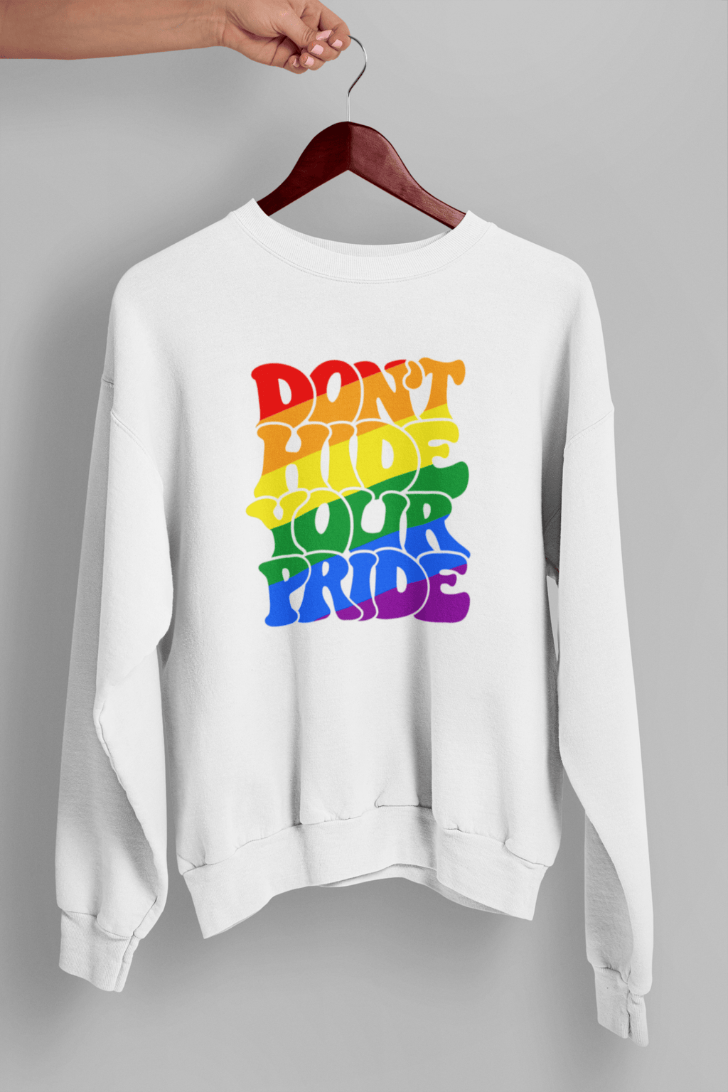 Dont Hide Your Pride Sweatshirt - The Kaleshi Collective
