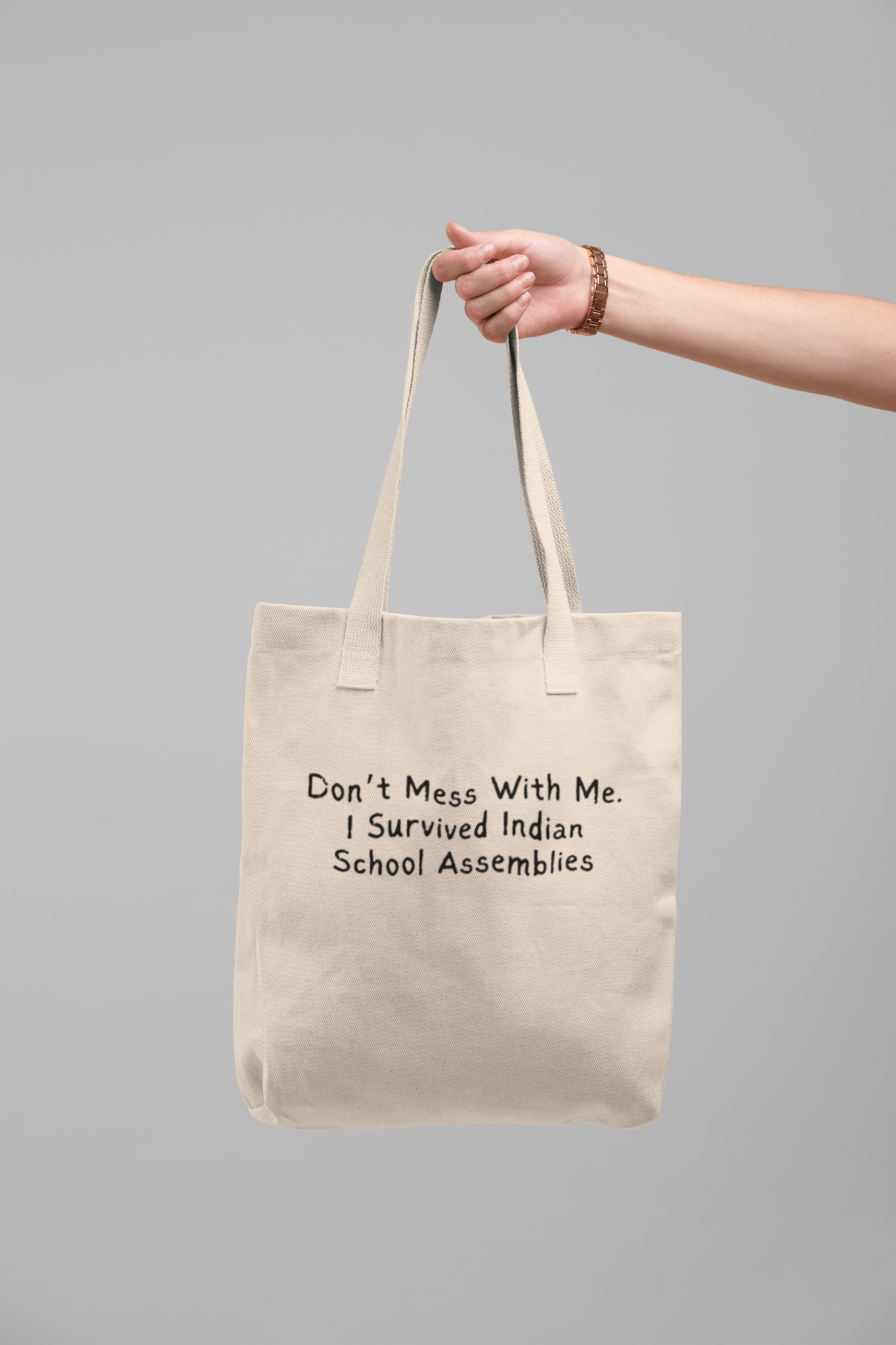 Don’t Mess With Me. I Survived Indian School Assemblies Tote Bag - One Size - The Kaleshi Collective