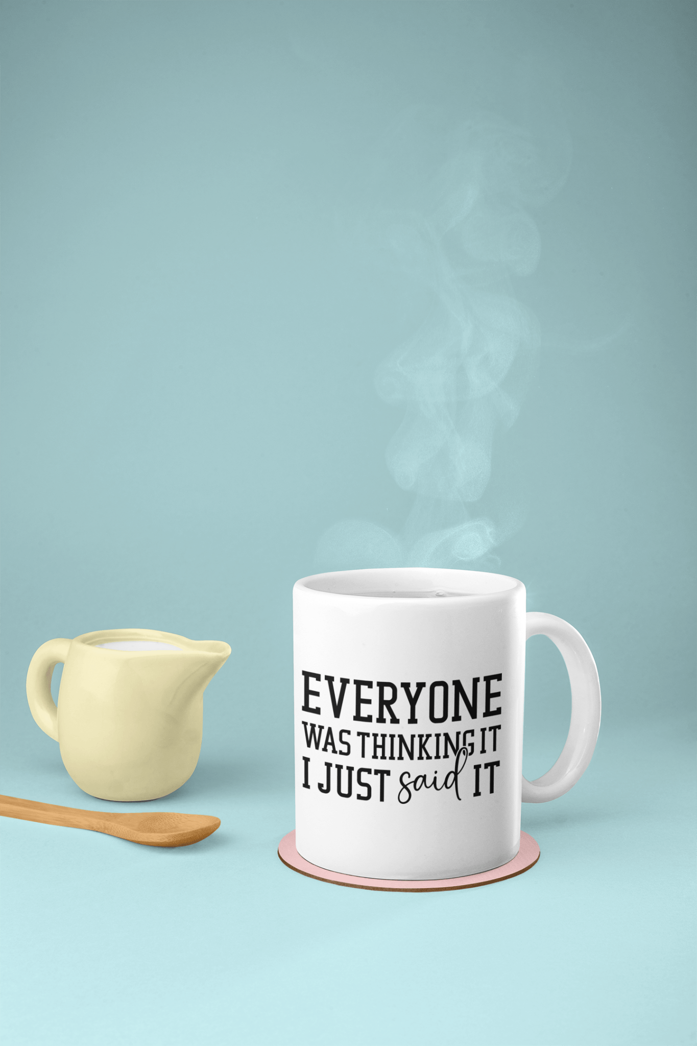 Everyone Was Thinking It I Just Said It Mug - The Kaleshi Collective