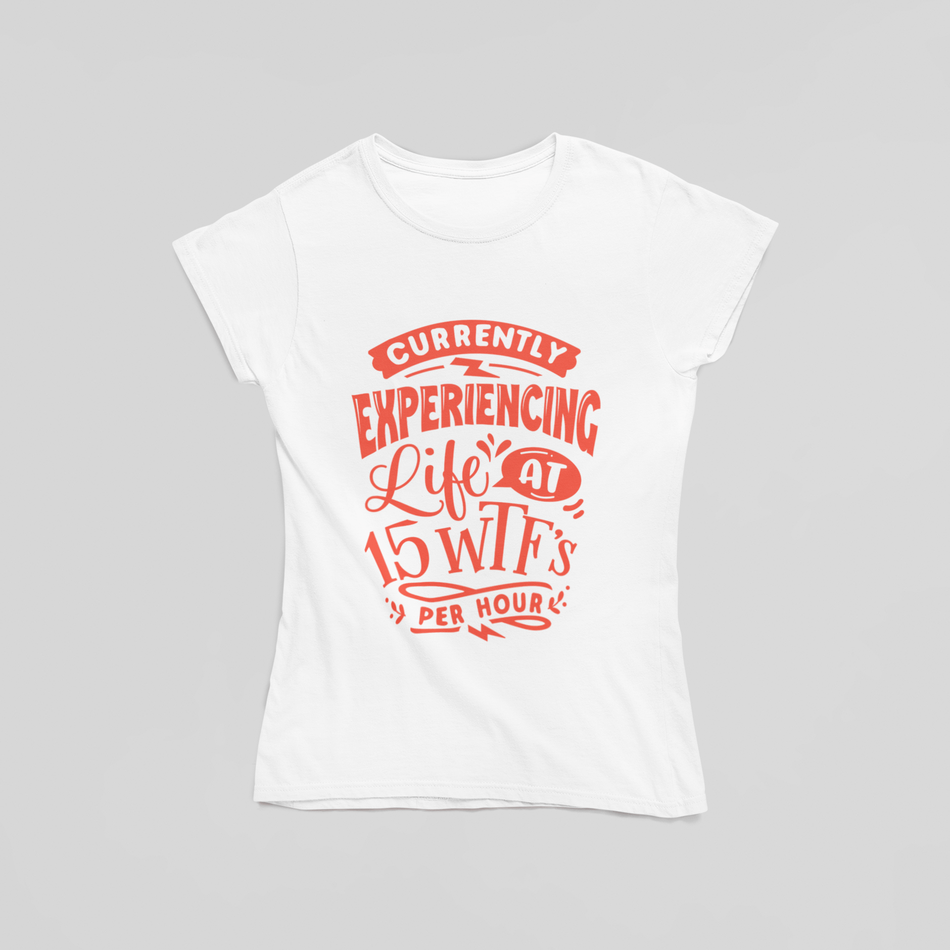 Experiencing Life at 15 Wtfs Per Hour T-Shirt - The Kaleshi Collective