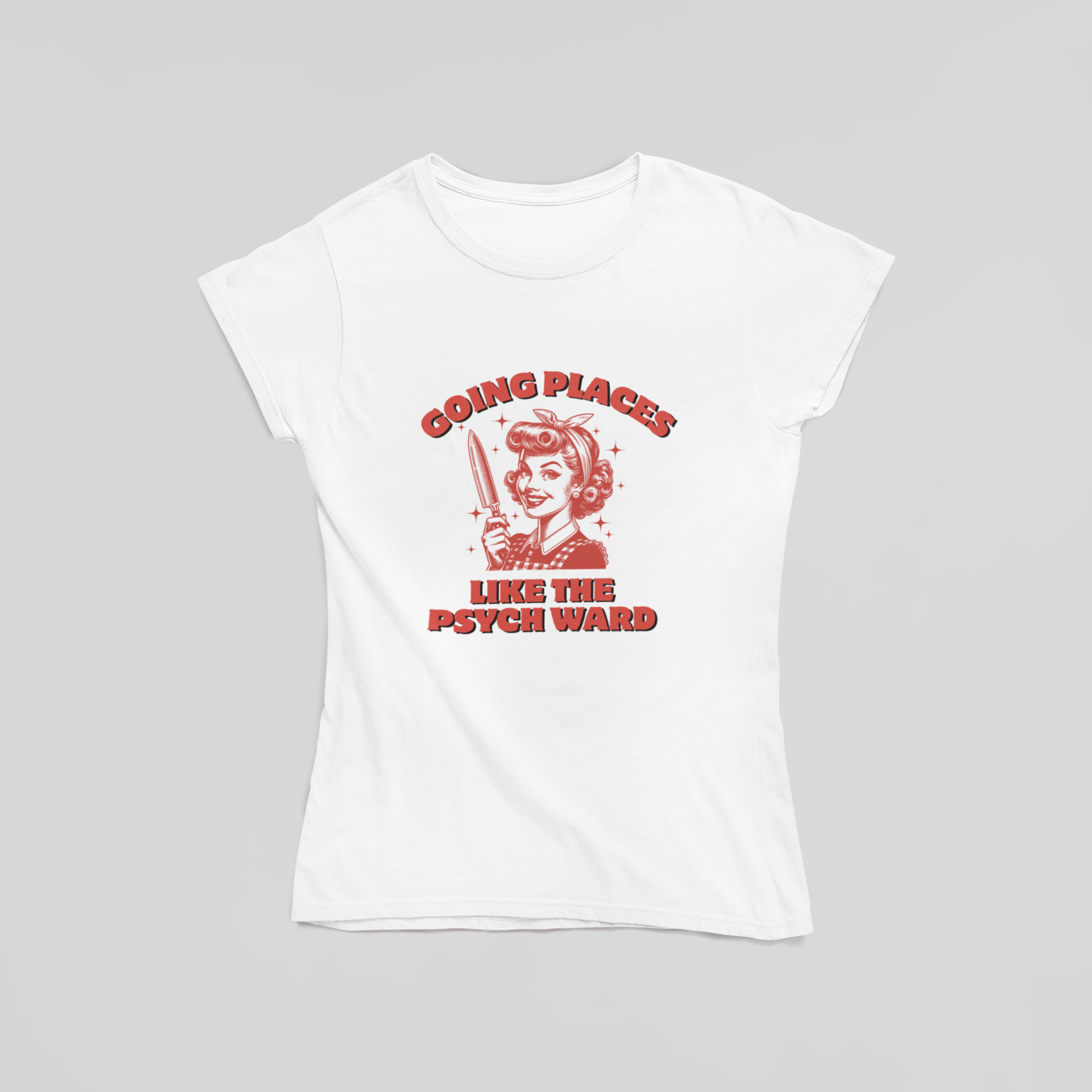 Going Places. Like the Psych Ward T-Shirt - The Kaleshi Collective