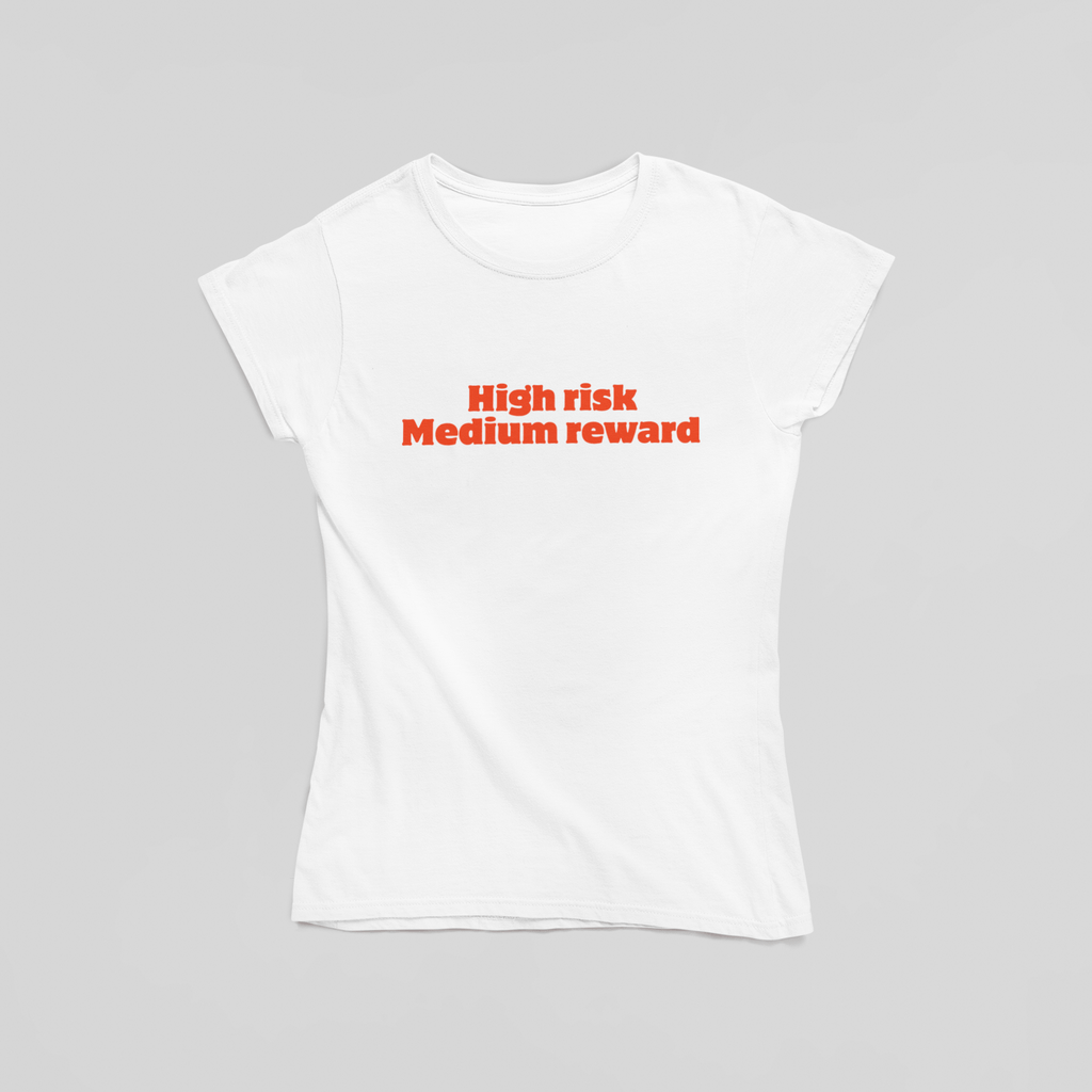 High risk Medium reward T-Shirt - The Kaleshi Collective