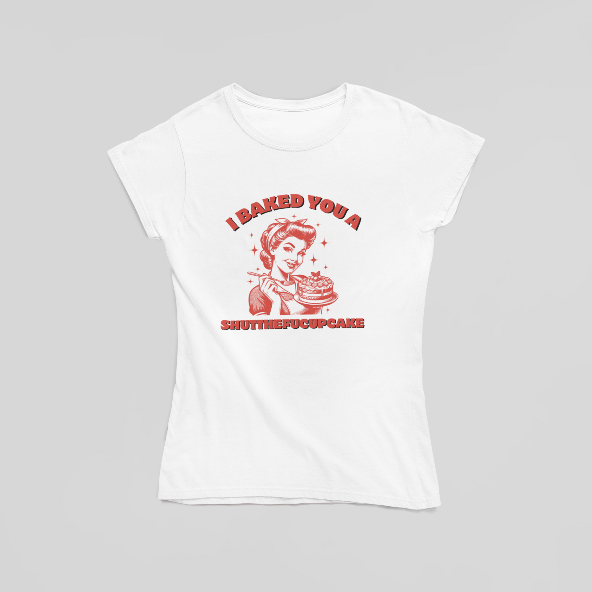 I Baked You a Shutthefucupcake T-Shirt - The Kaleshi Collective