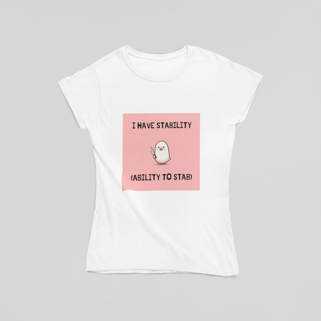 I Have Stability T-Shirt - The Kaleshi Collective