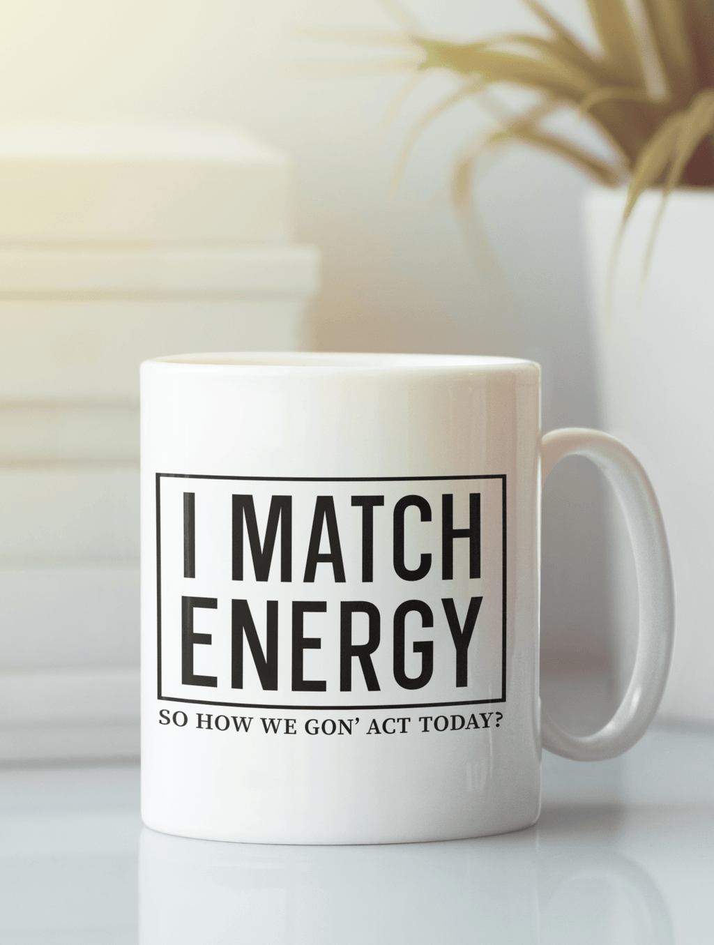 I Match Energy Mug - The Kaleshi Collective