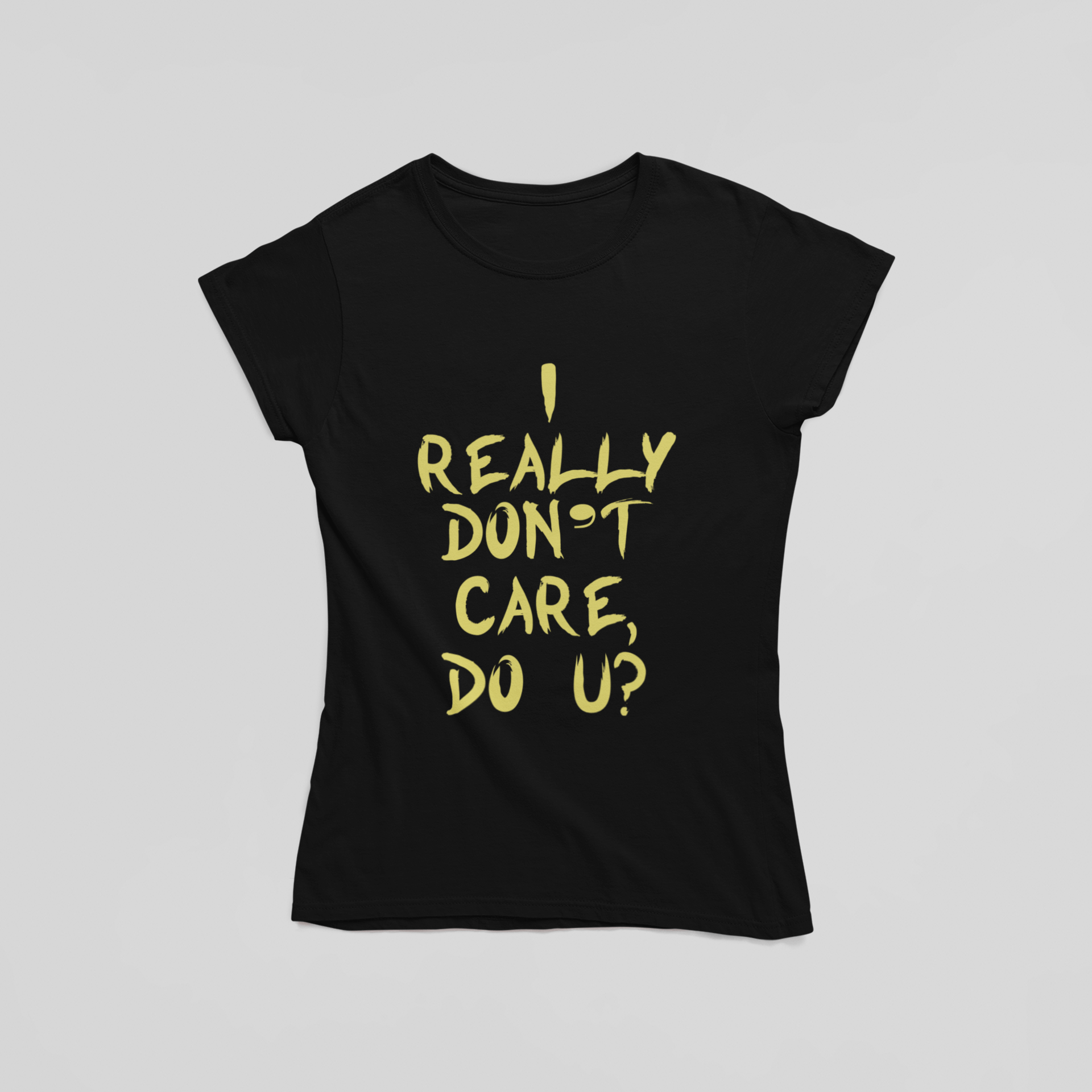 I Really Don't Care, Do You T-Shirt - The Kaleshi Collective