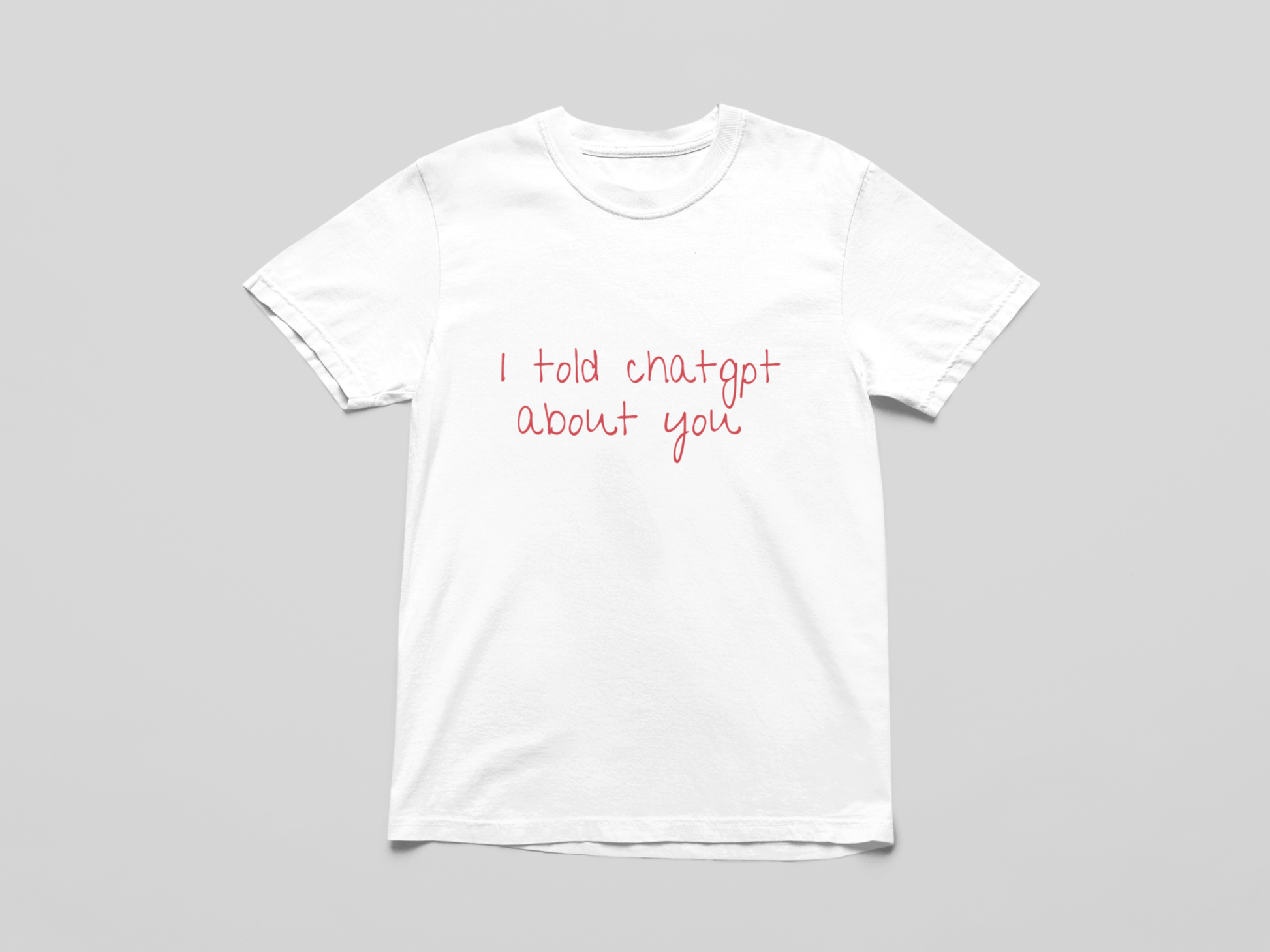 I Told ChatGPT About You Oversized T-Shirt - The Kaleshi Collective