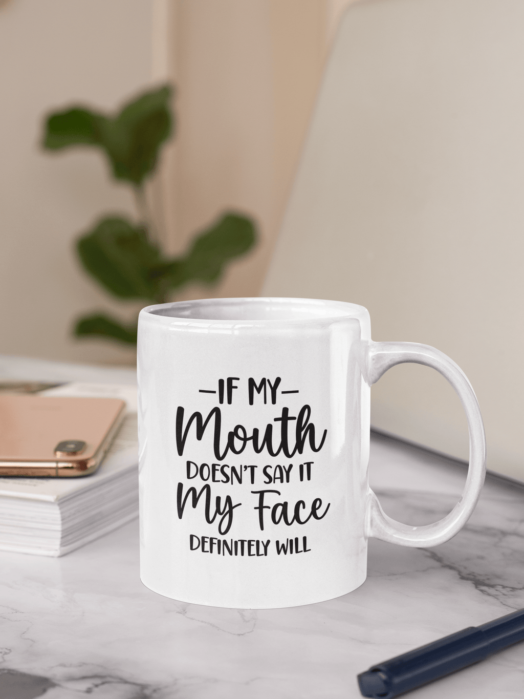 If My Mouth Doesn't Say It My Face Definitely Will Mug - The Kaleshi Collective