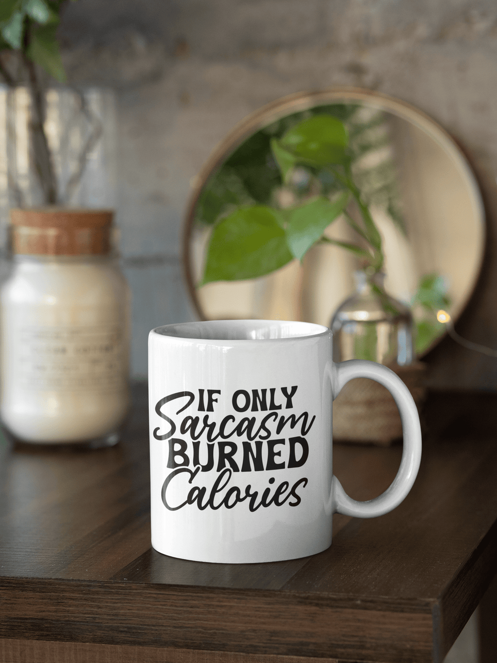 If Only Sarcasm Burned Calories Mug - The Kaleshi Collective
