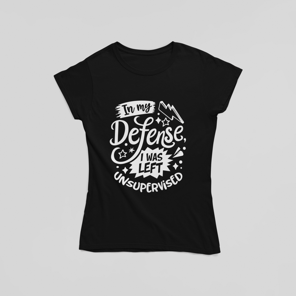 In My Defense I was Left Unsupervised Two T-Shirt - The Kaleshi Collective