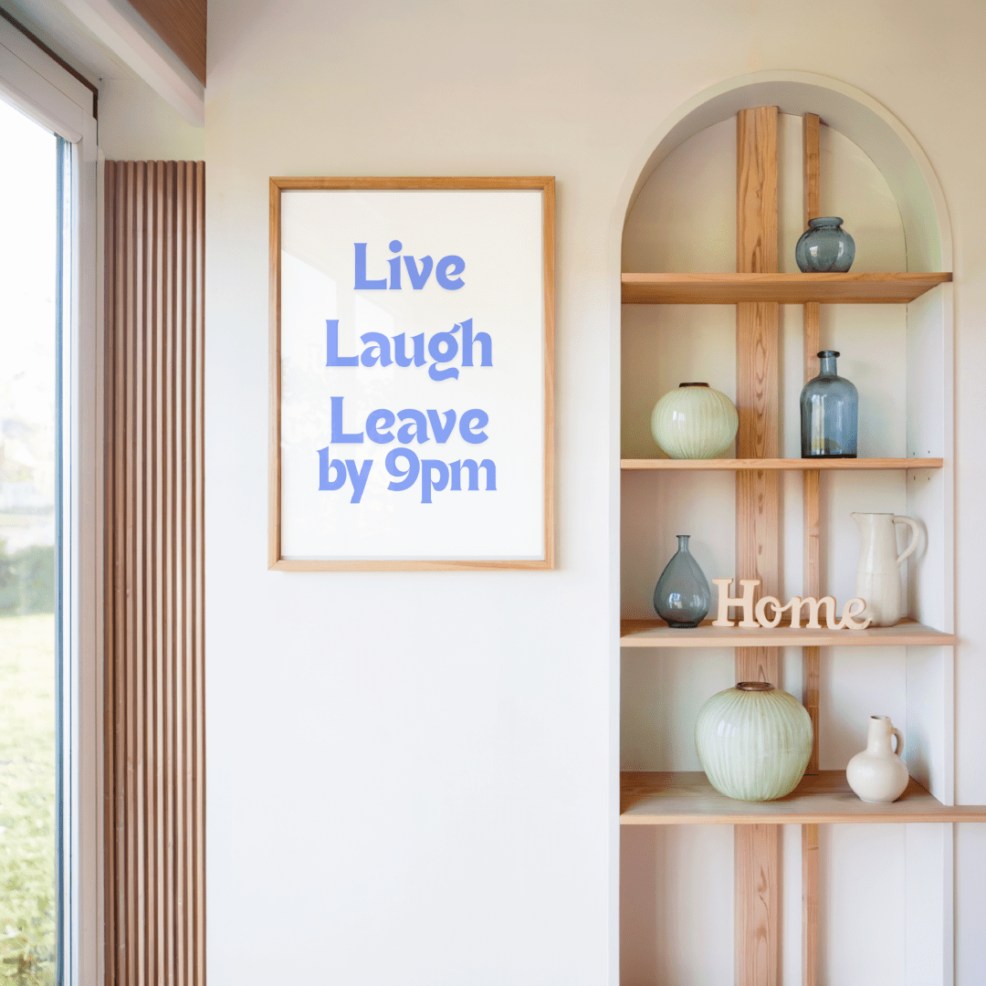 Live Laugh Leave by 9 pm poster - A2 Size - The Kaleshi Collective