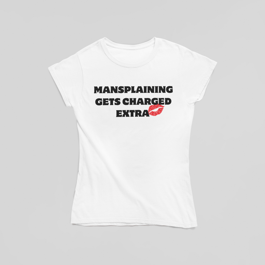 Mansplaining Gets Charged Extra T-Shirt - The Kaleshi Collective