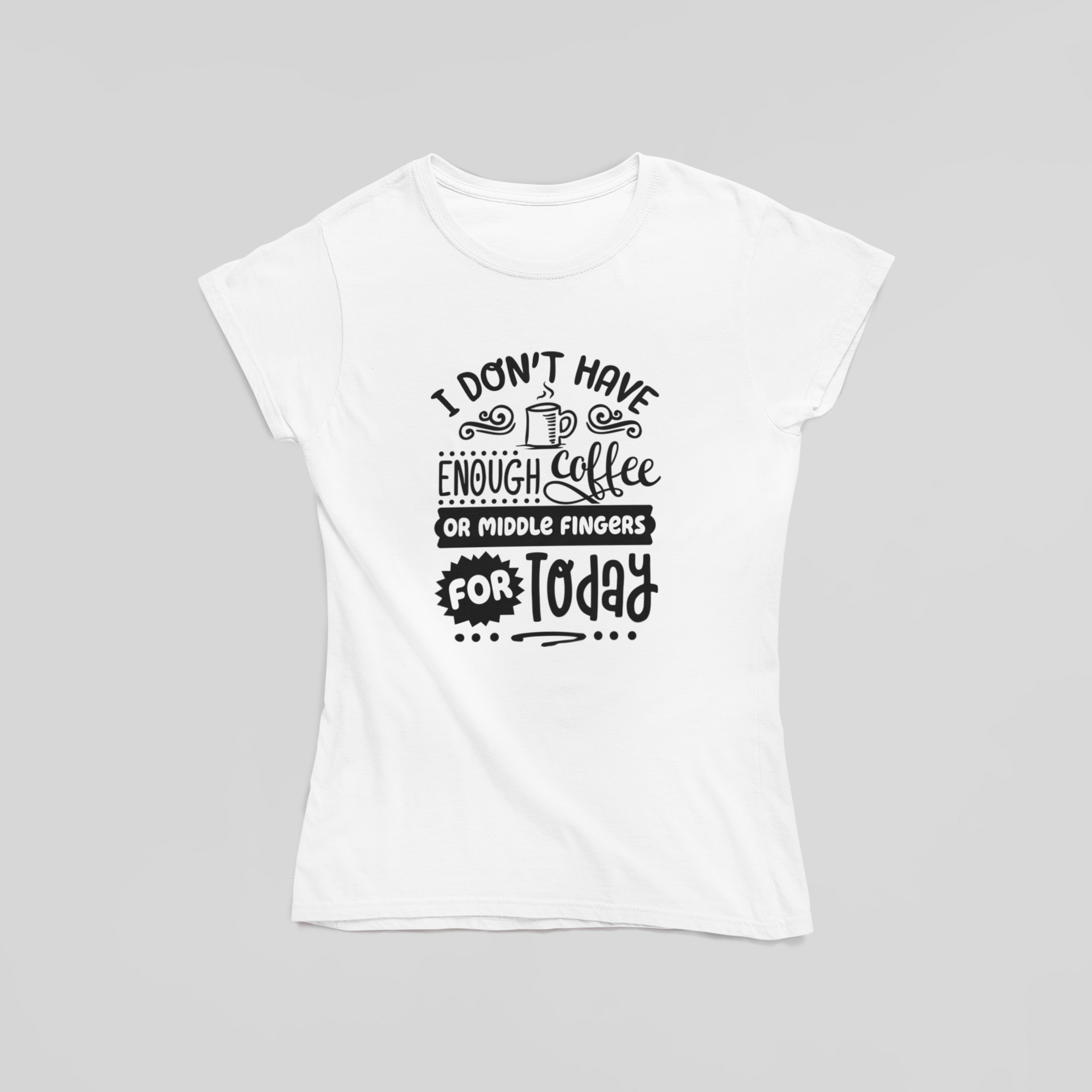 Not Enough Coffee or Middle Fingers For Today T-Shirt - The Kaleshi Collective