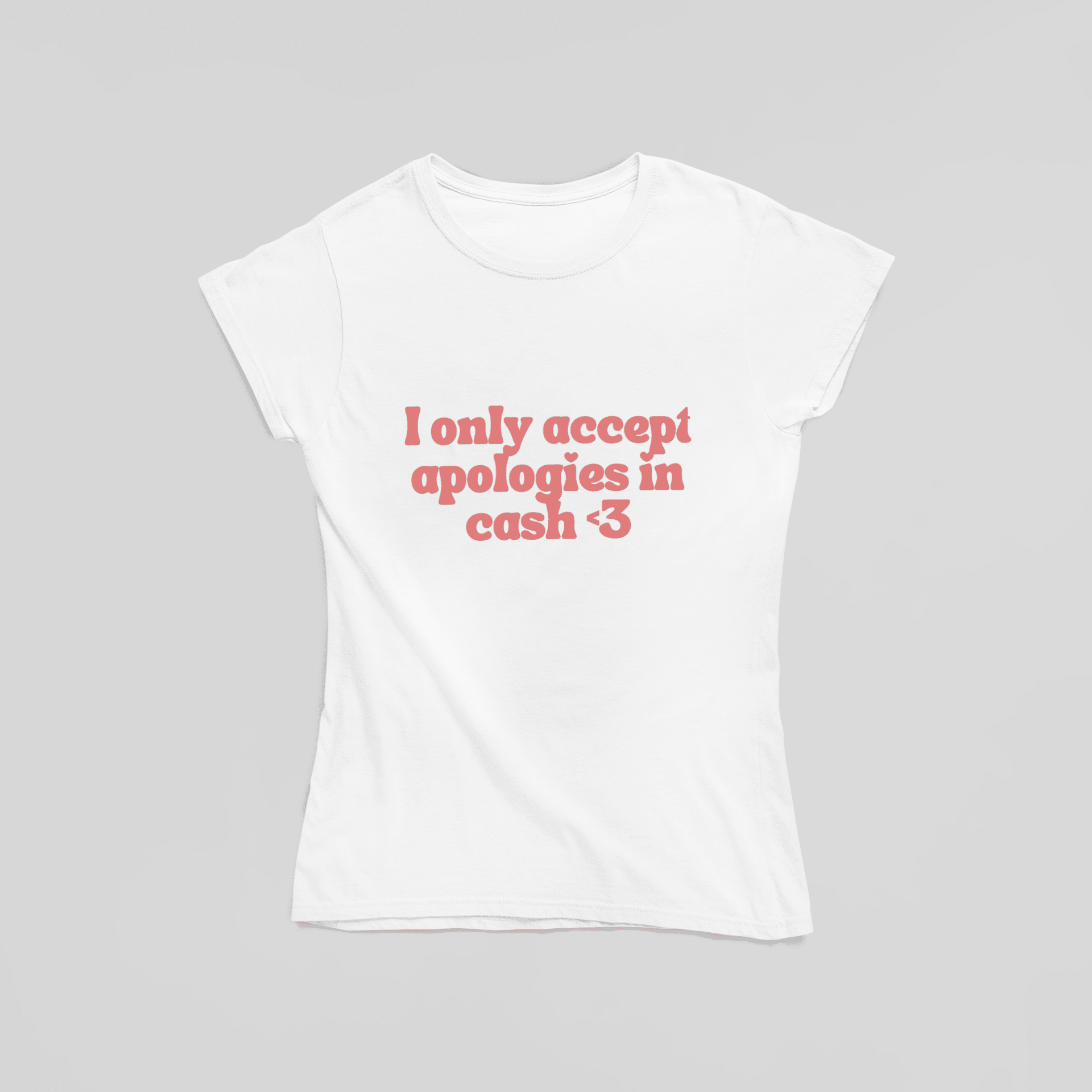 Only accept apologies in cash T-Shirt - The Kaleshi Collective