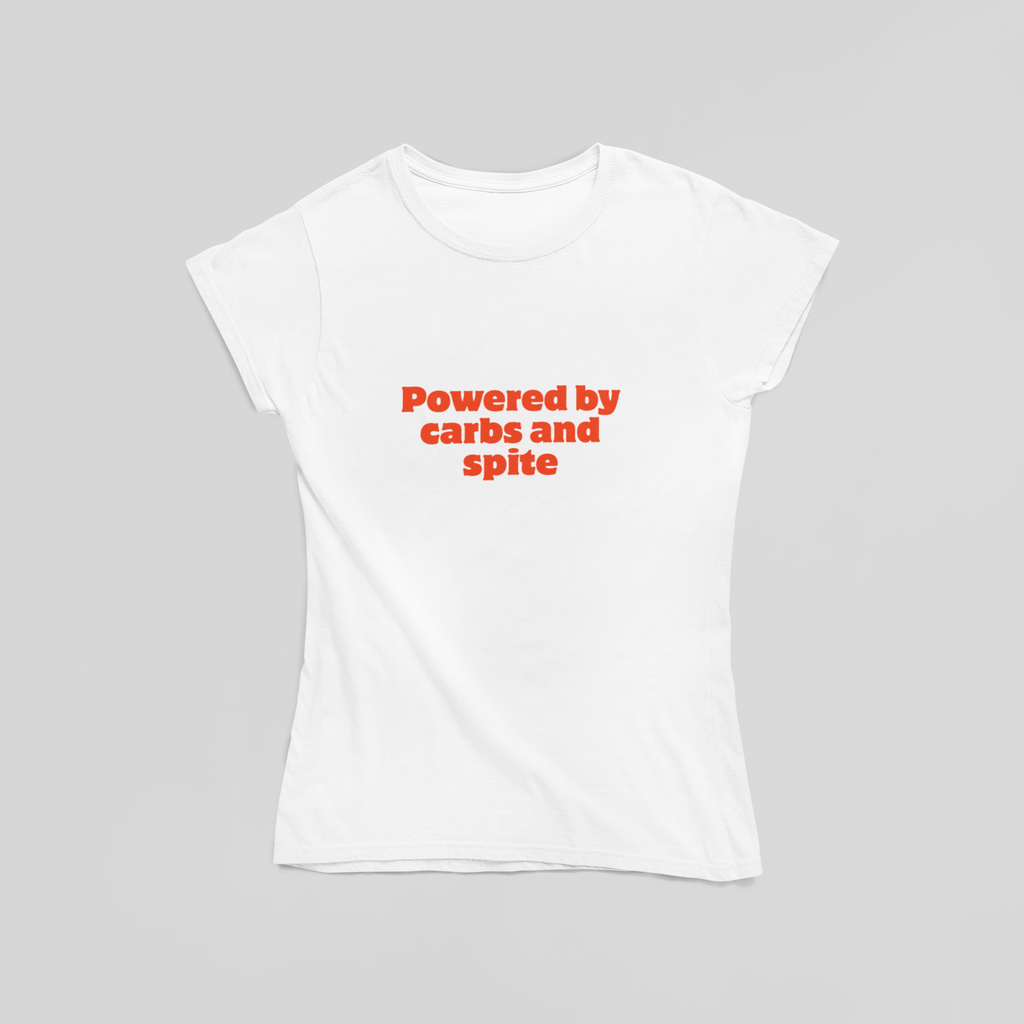 Powered by carbs and spite T-Shirt - The Kaleshi Collective