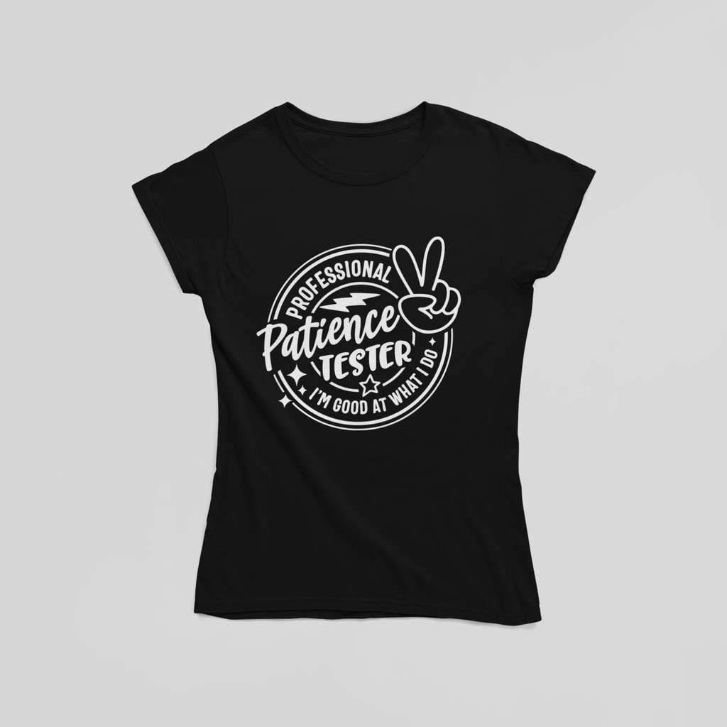 Professional Patience Tester T-Shirt - The Kaleshi Collective