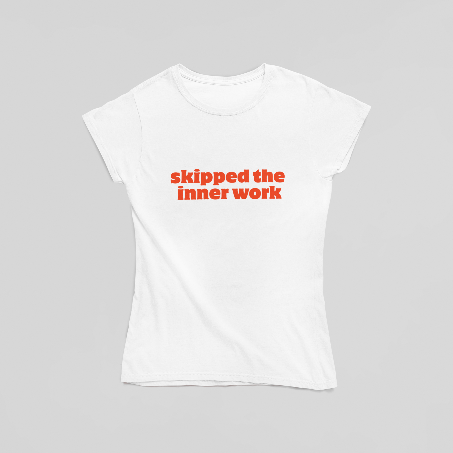 Skipped the inner work T-Shirt - The Kaleshi Collective