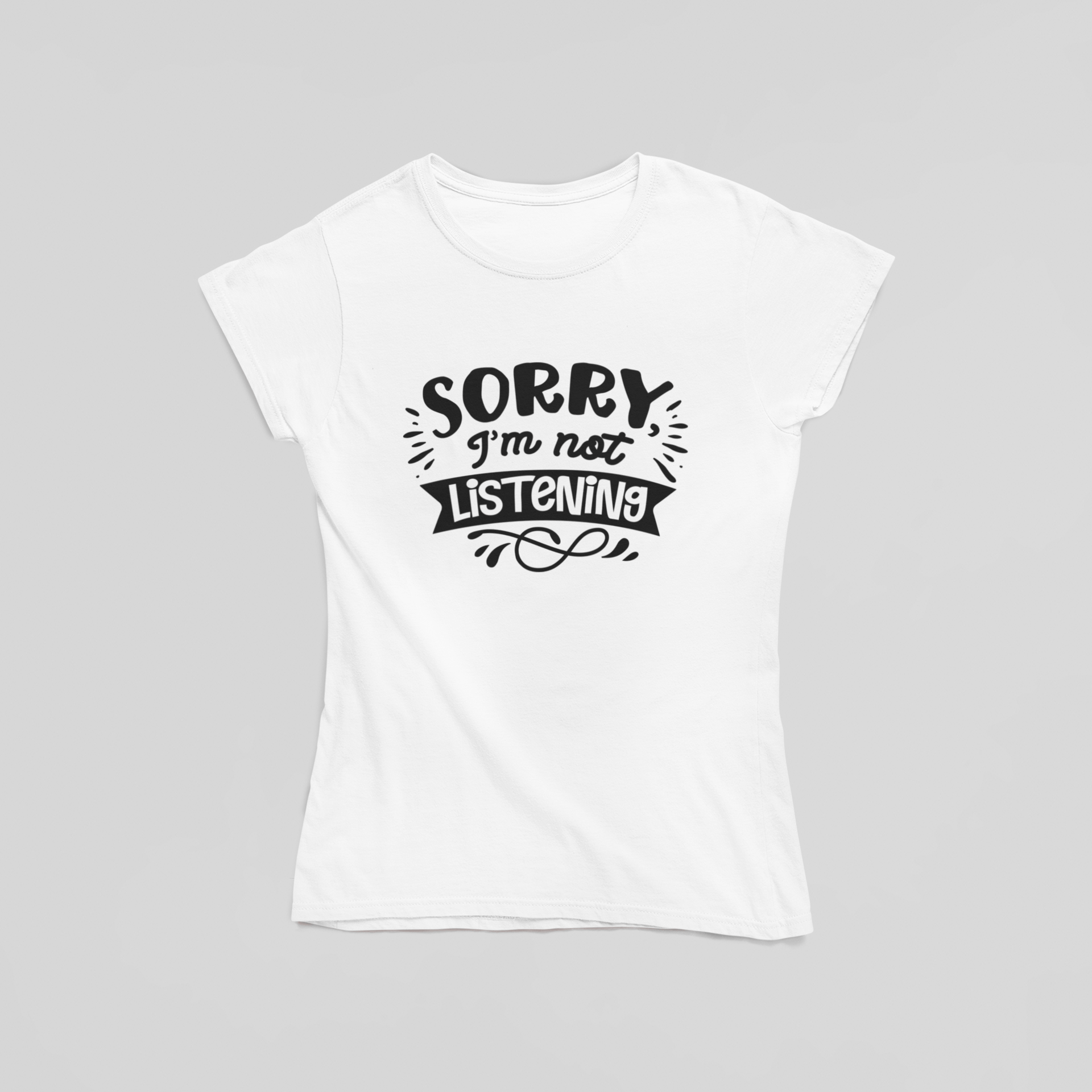 Sorry I'm Not Listening T-Shirt - The Kaleshi Collective