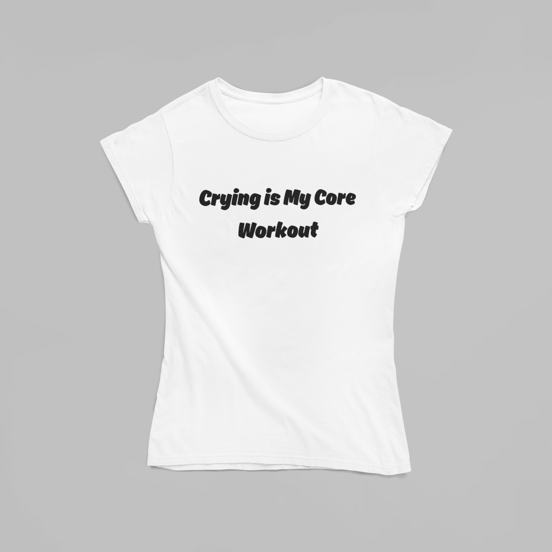 Crying is My Core Workout T-Shirt