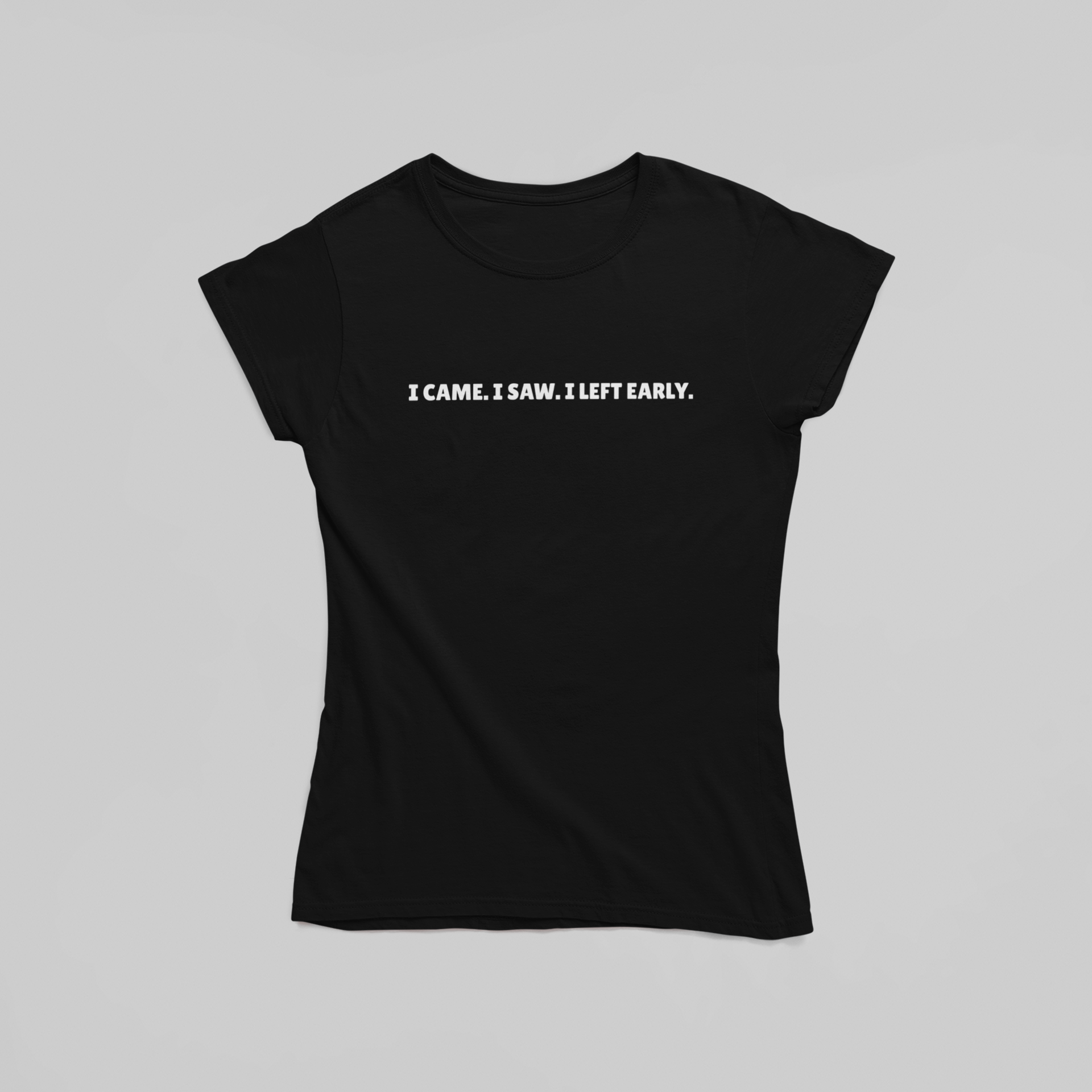 I Came. I Saw. I Left Early. T-Shirt