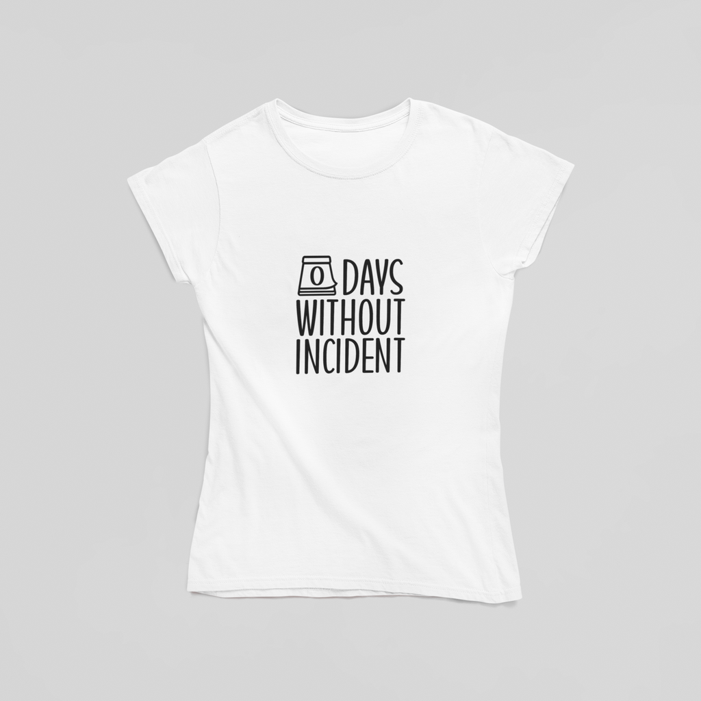 0 Days Without Incident T-Shirt