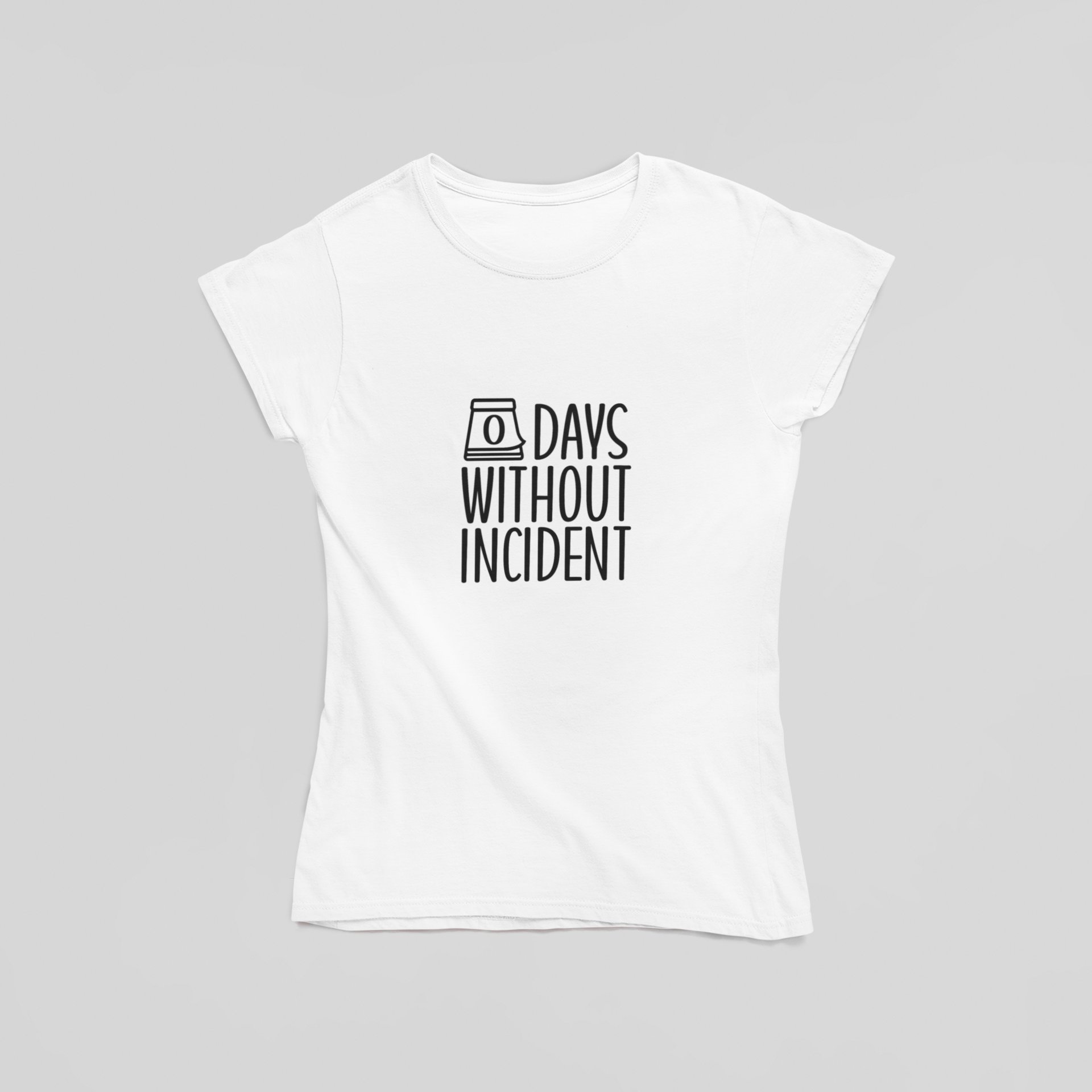 0 Days Without Incident T-Shirt