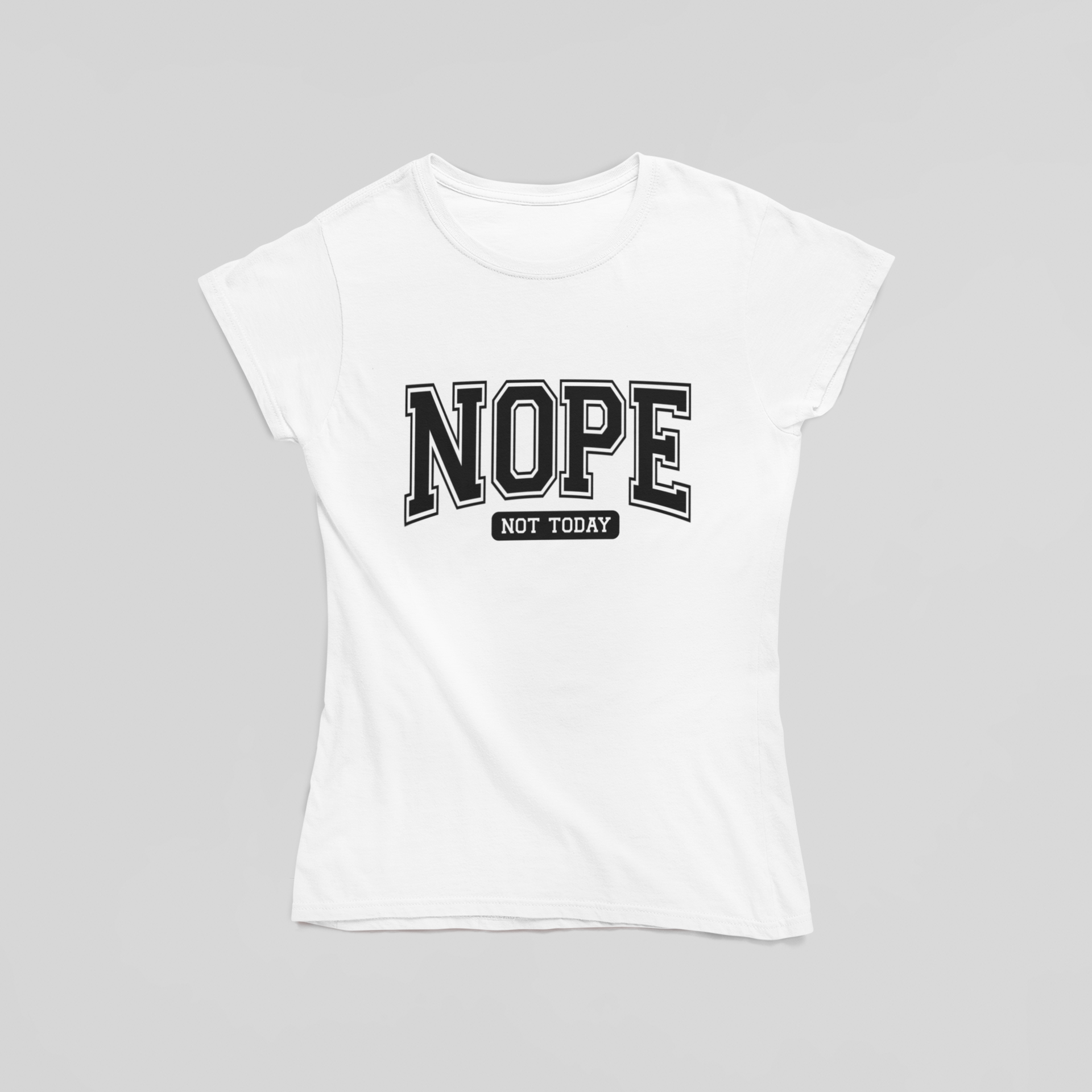 Nope Not Today T-Shirt