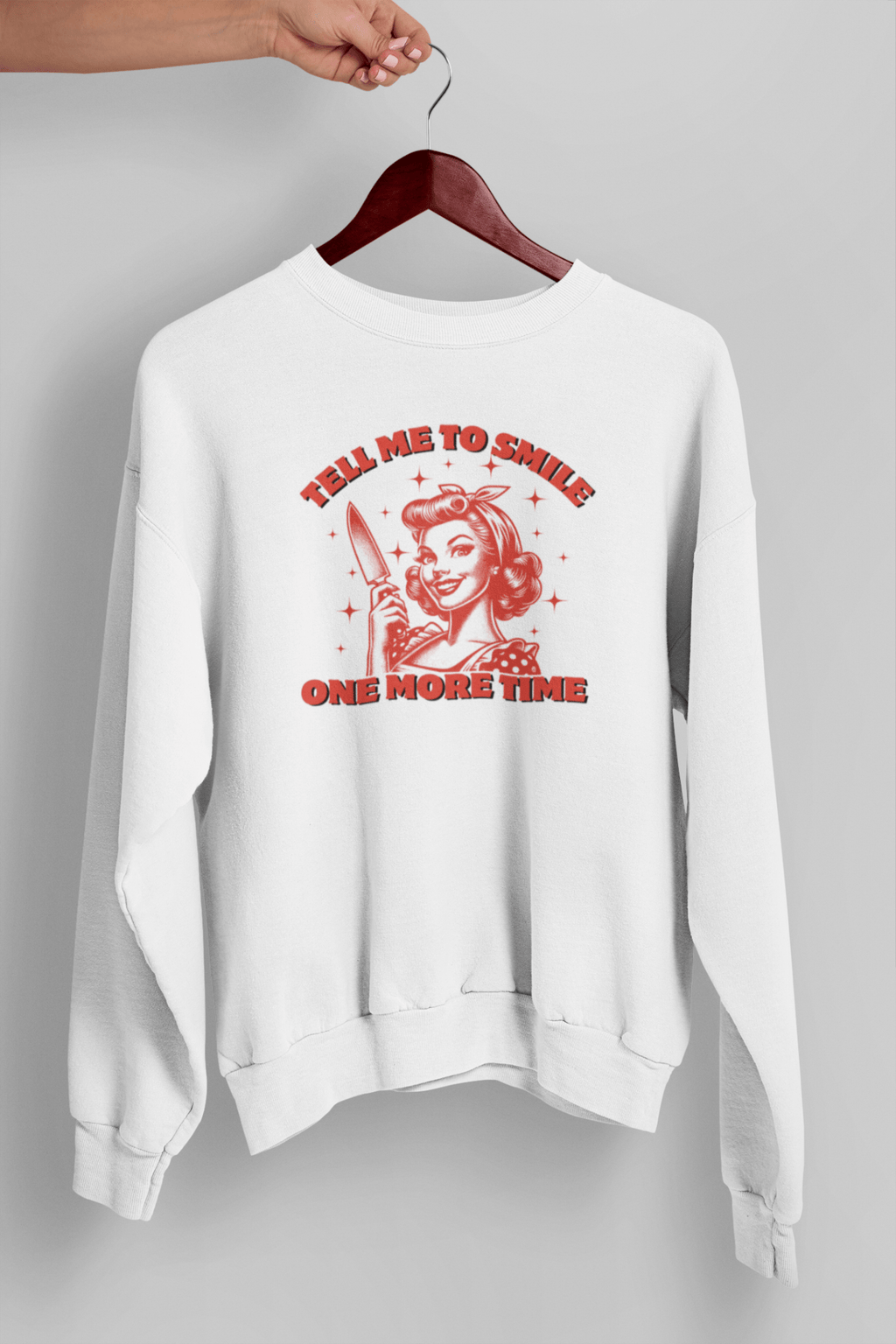 Tell Me To Smile One More Time Unisex Sweatshirt - The Kaleshi Collective