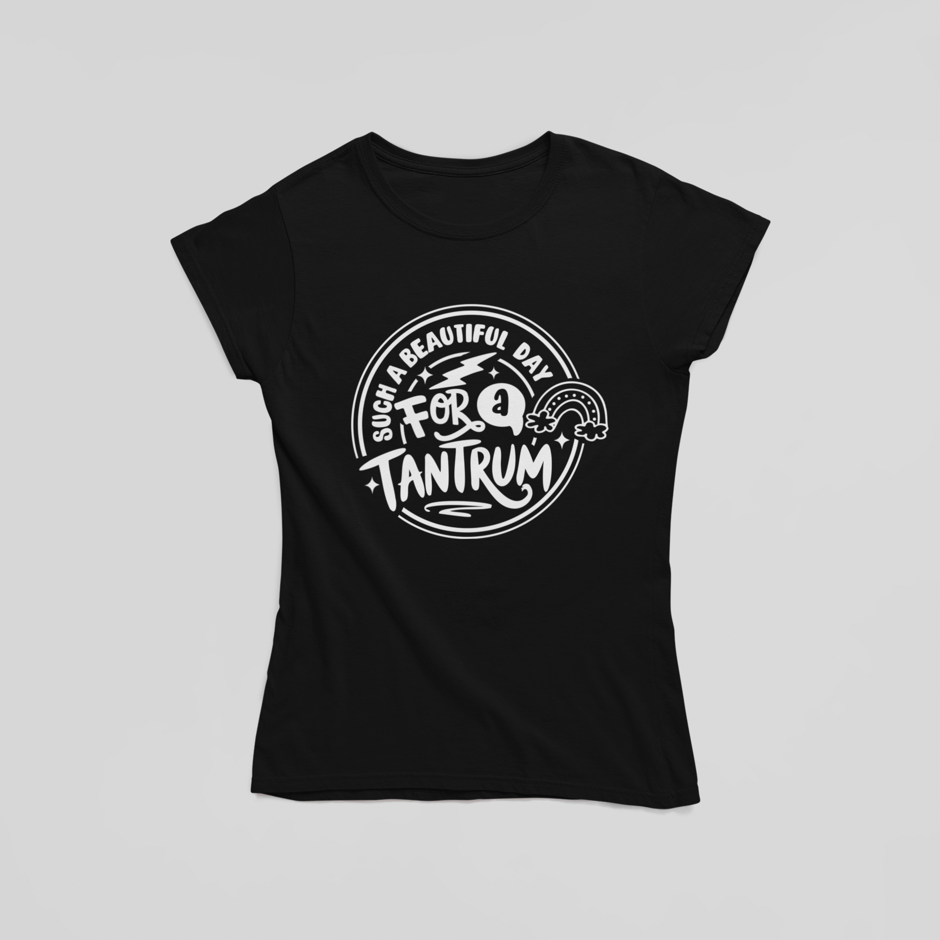 What A Beautiful Day For A Tantrum T-Shirt - The Kaleshi Collective