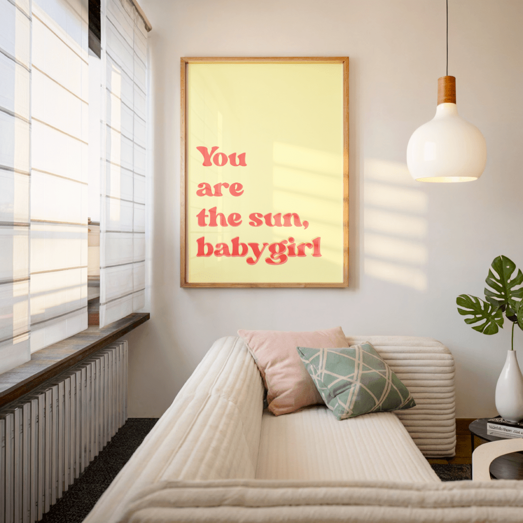 You're the sun babygirl poster - A2 Size - The Kaleshi Collective